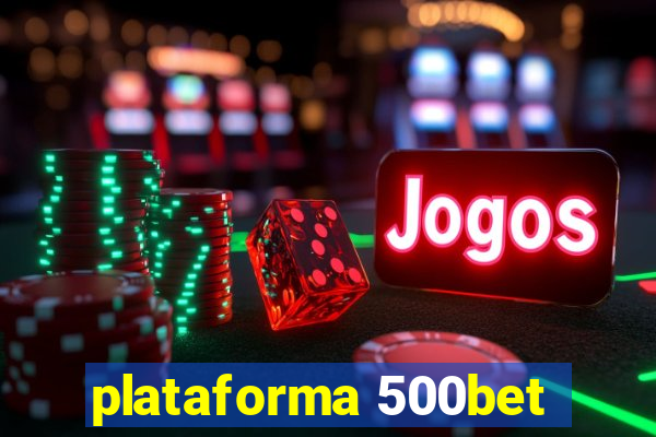 plataforma 500bet